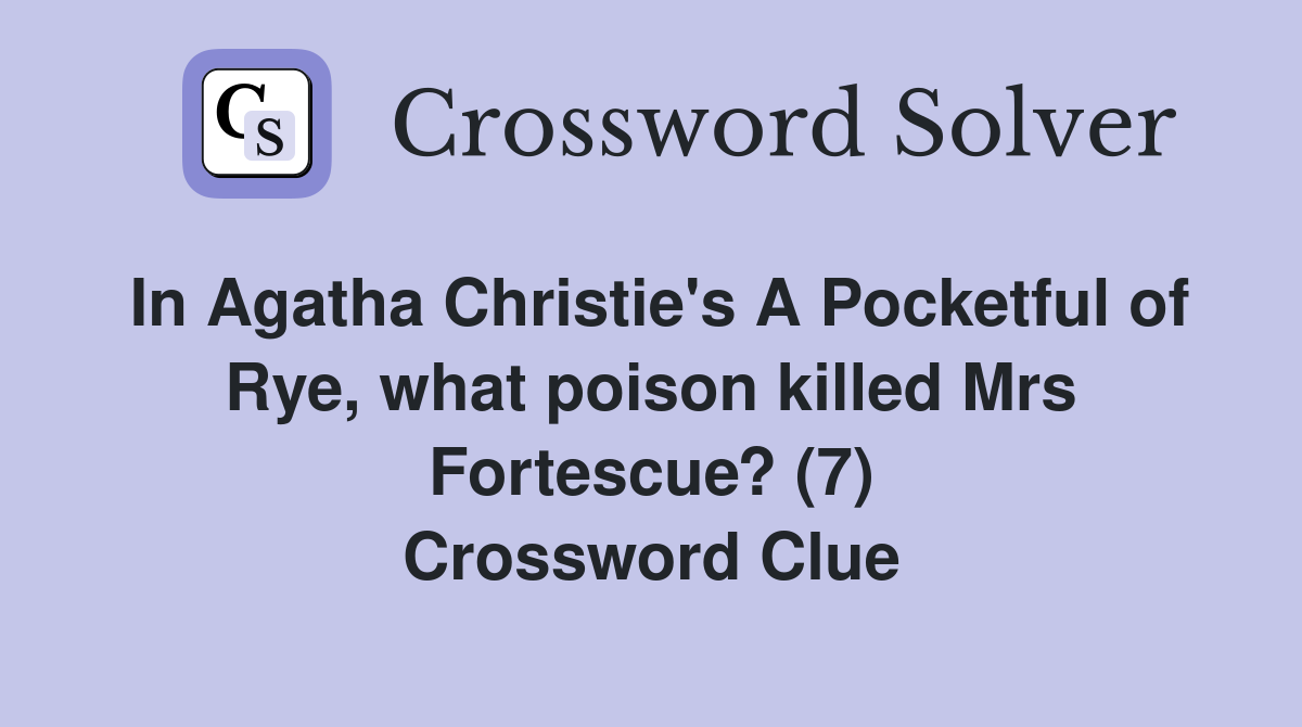 In Agatha Christie's A Pocketful of Rye, what poison killed Mrs